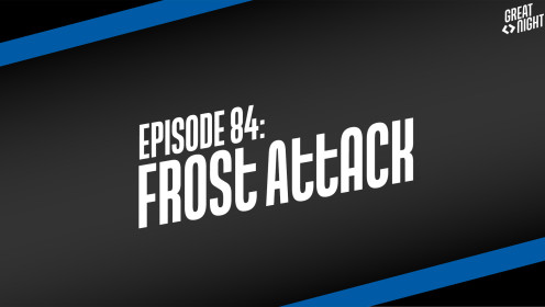 Great Night #84: Frost Attack