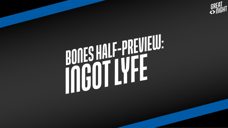 Bones Half-Preview: Ingot Lyfe